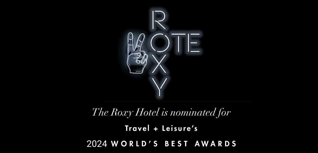 Travel + Leisure World's Best Awards 2024 | Vote for Roxy Hotel