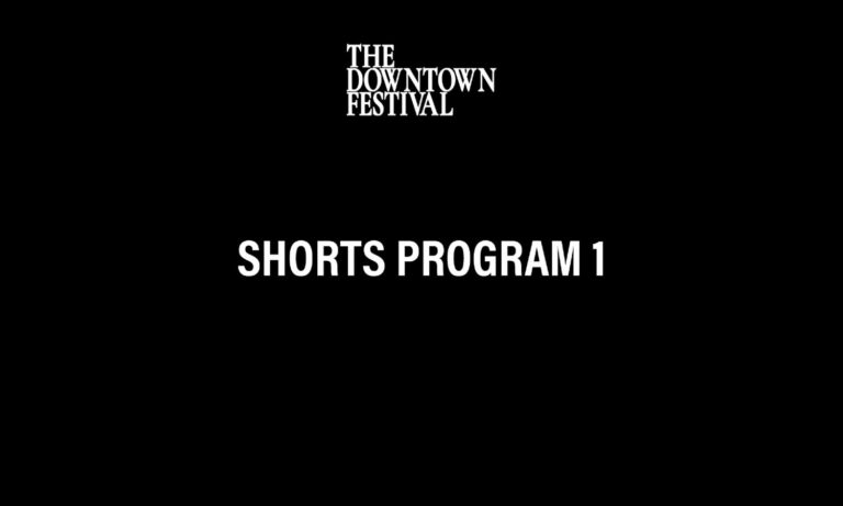 Text image for The Downtown Festival Shorts Program 1